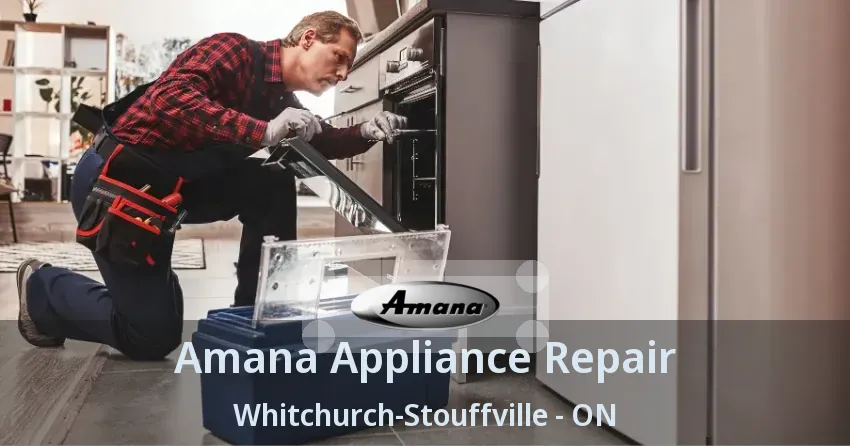 Amana Appliance Repair Whitchurch-Stouffville - ON