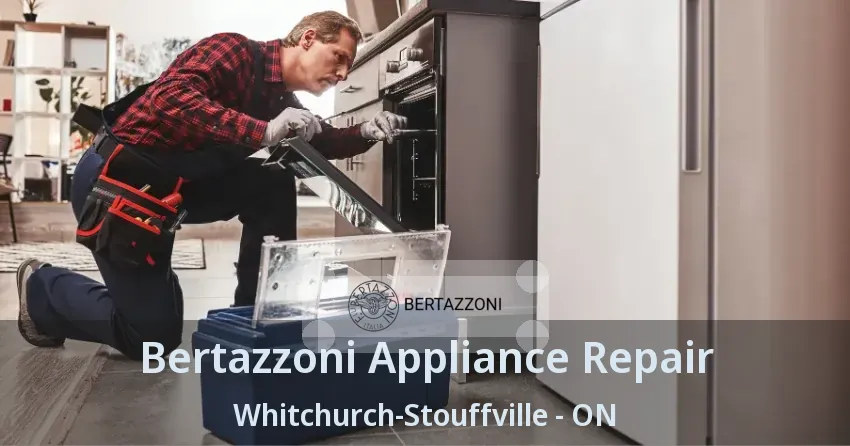 Bertazzoni Appliance Repair Whitchurch-Stouffville - ON
