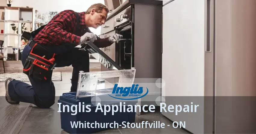 Inglis Appliance Repair Whitchurch-Stouffville - ON