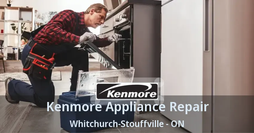 Kenmore Appliance Repair Whitchurch-Stouffville - ON