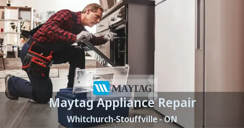 Maytag Appliance Repair Whitchurch-Stouffville - ON