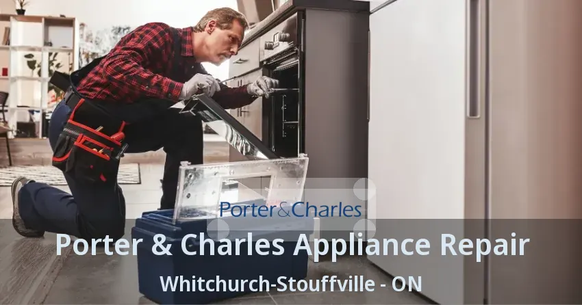Porter & Charles Appliance Repair Whitchurch-Stouffville - ON