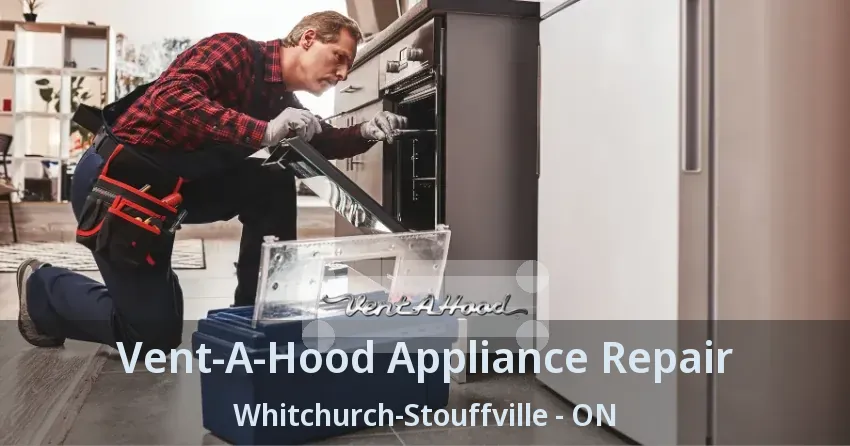 Vent-A-Hood Appliance Repair Whitchurch-Stouffville - ON