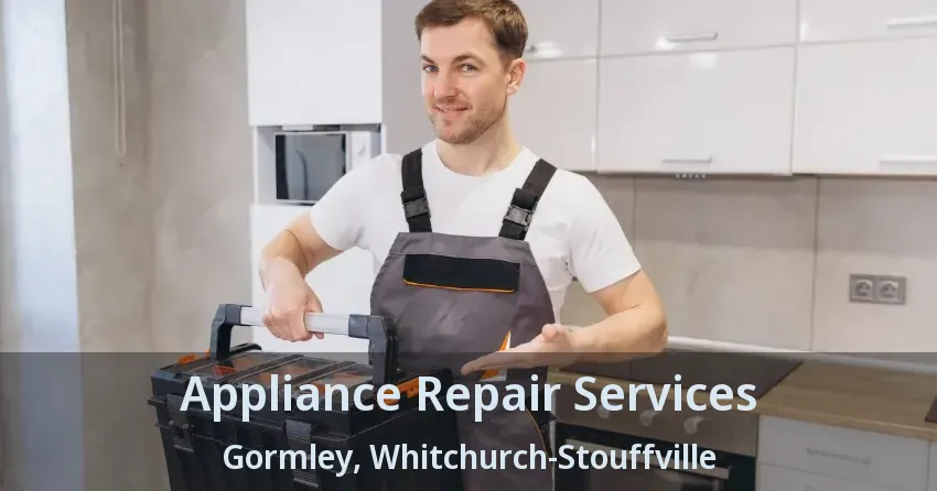 Appliance Repair Services Gormley, Whitchurch-Stouffville - ON