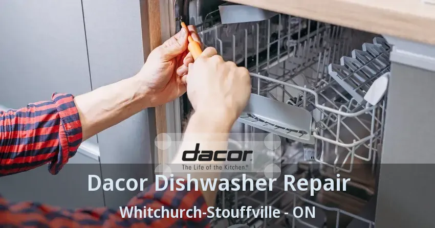 Dacor Dishwasher Repair Whitchurch-Stouffville - ON