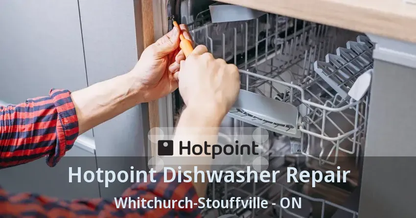 Hotpoint Dishwasher Repair Whitchurch-Stouffville - ON