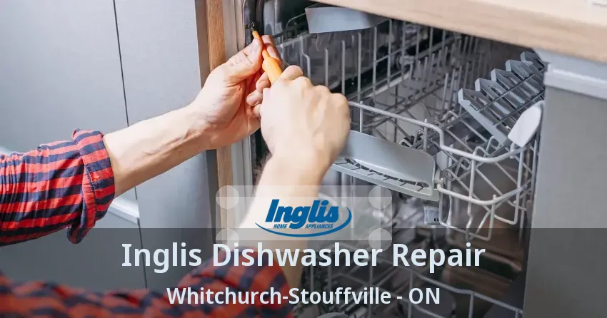 Inglis Dishwasher Repair Whitchurch-Stouffville - ON