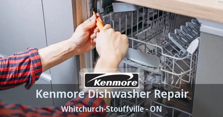 Kenmore Dishwasher Repair Whitchurch-Stouffville - ON