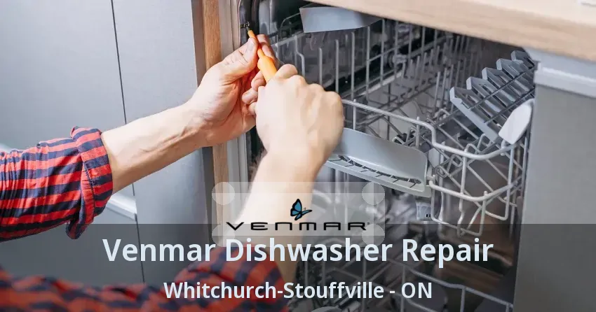 Venmar Dishwasher Repair Whitchurch-Stouffville - ON