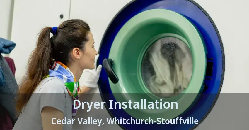 Dryer Installation Cedar Valley, Whitchurch-Stouffville - ON