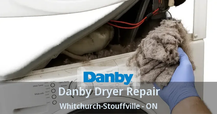 Danby Dryer Repair Whitchurch-Stouffville - ON