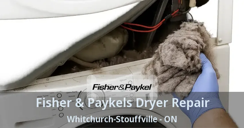 Fisher & Paykels Dryer Repair Whitchurch-Stouffville - ON