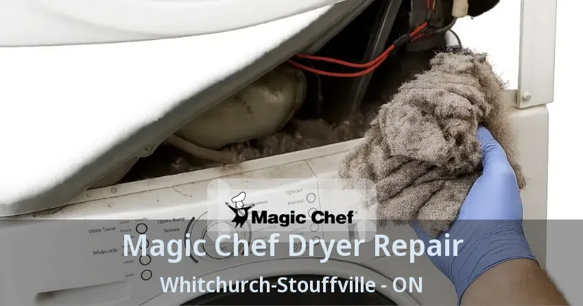 Magic Chef Dryer Repair Whitchurch-Stouffville - ON