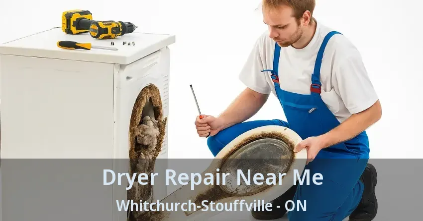 Dryer Repair Near Me Whitchurch-Stouffville - ON