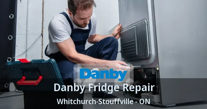 Danby Fridge Repair Whitchurch-Stouffville - ON
