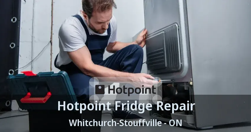 Hotpoint Fridge Repair Whitchurch-Stouffville - ON