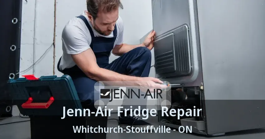 Jenn-Air Fridge Repair Whitchurch-Stouffville - ON
