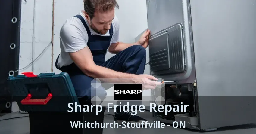 Sharp Fridge Repair Whitchurch-Stouffville - ON
