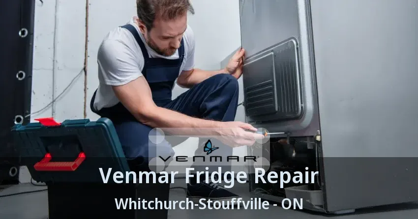 Venmar Fridge Repair Whitchurch-Stouffville - ON