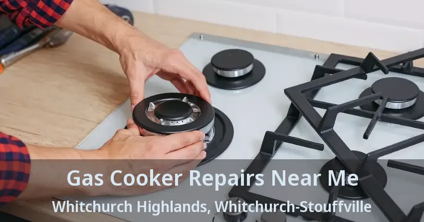 Gas Cooker Repairs Near Me Whitchurch Highlands, Whitchurch-Stouffville - ON