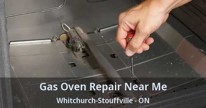 Gas Oven Repair Near Me Whitchurch-Stouffville - ON