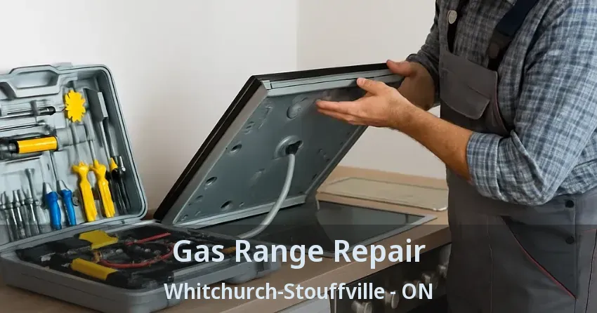 Gas Range Repair Whitchurch-Stouffville - ON