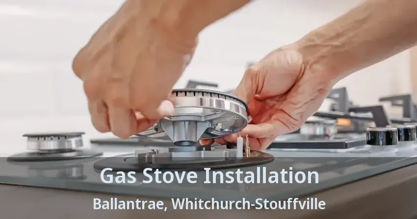 Gas Stove Installation Ballantrae, Whitchurch-Stouffville - ON