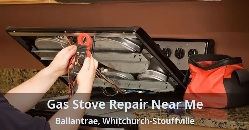 Gas Stove Repair Near Me Ballantrae, Whitchurch-Stouffville - ON