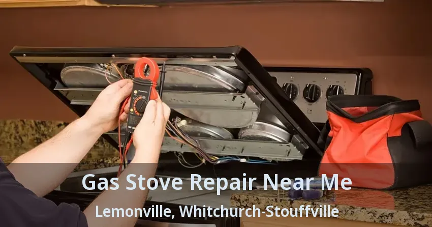 Gas Stove Repair Near Me Lemonville, Whitchurch-Stouffville - ON