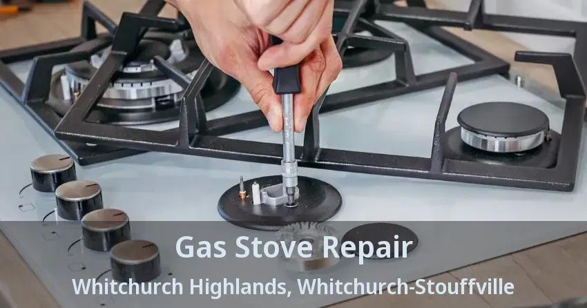 Gas Stove Repair Whitchurch Highlands, Whitchurch-Stouffville - ON