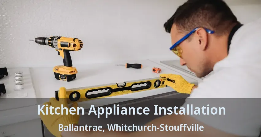 Kitchen Appliance Installation Ballantrae, Whitchurch-Stouffville - ON