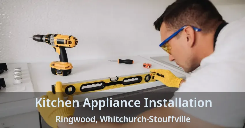 Kitchen Appliance Installation Ringwood, Whitchurch-Stouffville - ON