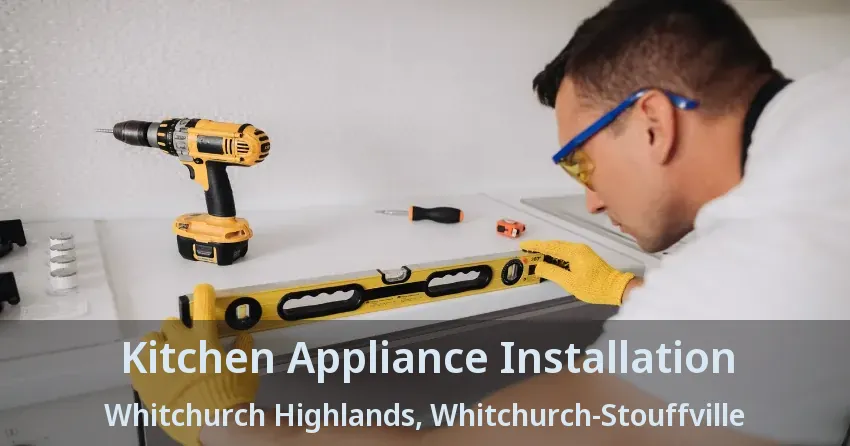 Kitchen Appliance Installation Whitchurch Highlands, Whitchurch-Stouffville - ON