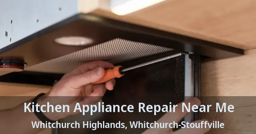 Kitchen Appliance Repair Near Me Whitchurch Highlands, Whitchurch-Stouffville - ON