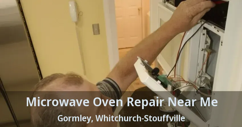 Microwave Oven Repair Near Me Gormley, Whitchurch-Stouffville - ON
