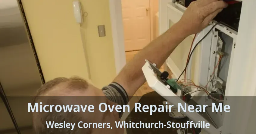 Microwave Oven Repair Near Me Wesley Corners, Whitchurch-Stouffville - ON
