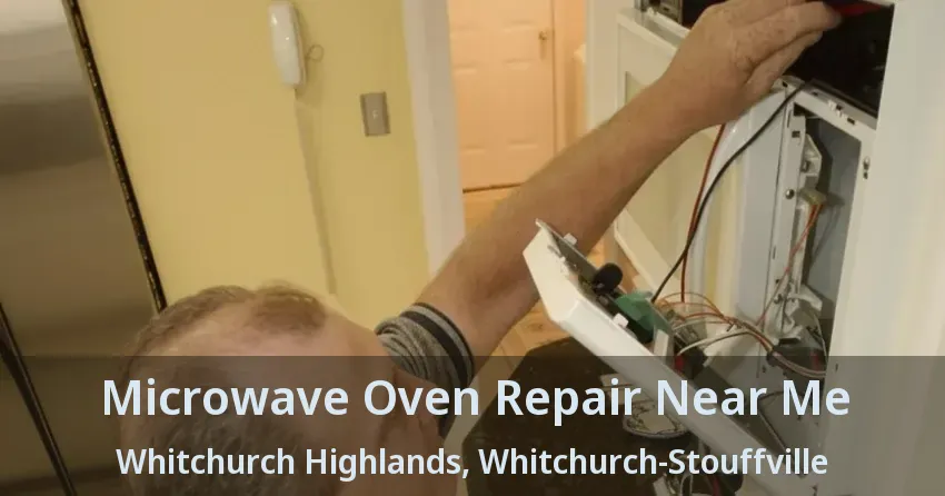 Microwave Oven Repair Near Me Whitchurch Highlands, Whitchurch-Stouffville - ON