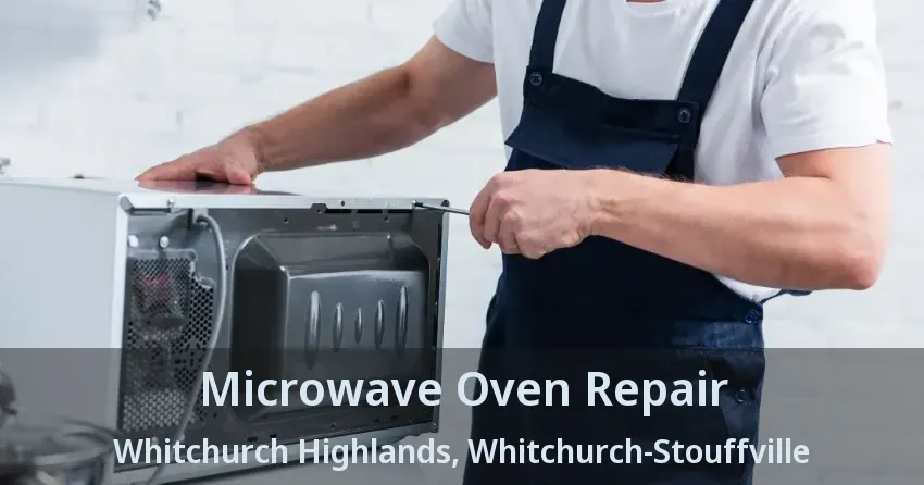 Microwave Oven Repair Whitchurch Highlands, Whitchurch-Stouffville - ON