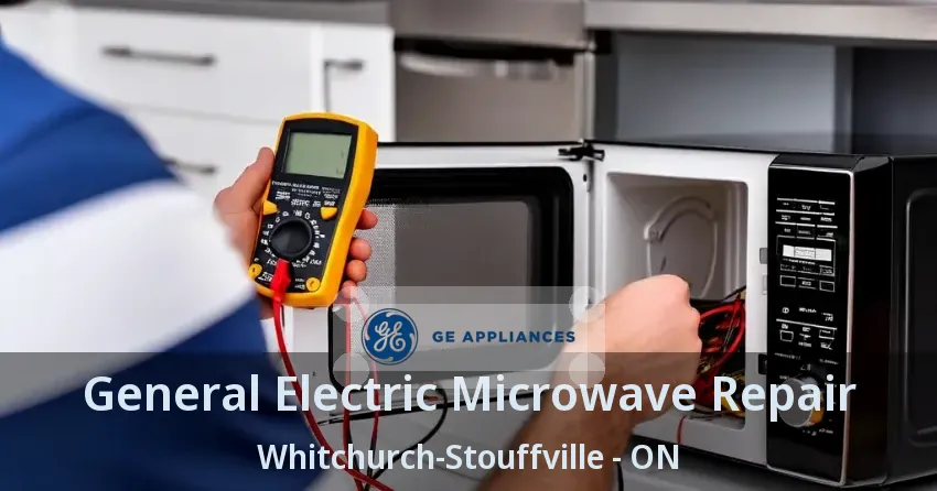 General Electric Microwave Repair Whitchurch-Stouffville - ON