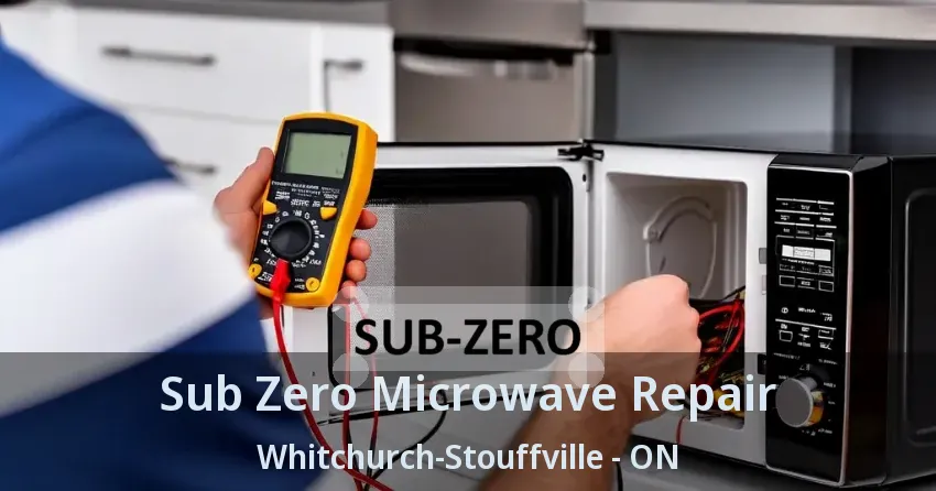 Sub Zero Microwave Repair Whitchurch-Stouffville - ON