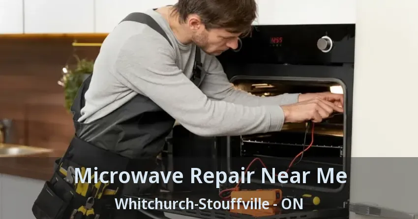 Microwave Repair Near Me Whitchurch-Stouffville - ON