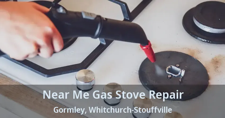Near Me Gas Stove Repair Gormley, Whitchurch-Stouffville - ON