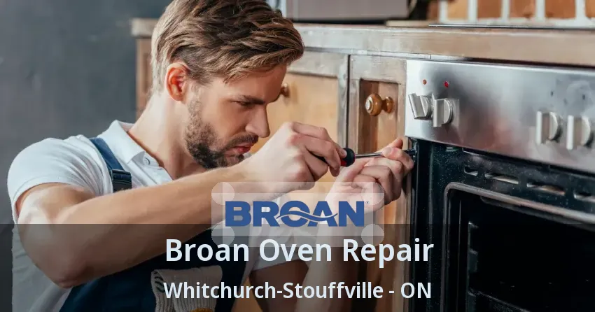 Broan Oven Repair Whitchurch-Stouffville - ON