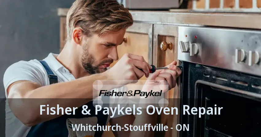 Fisher & Paykels Oven Repair Whitchurch-Stouffville - ON