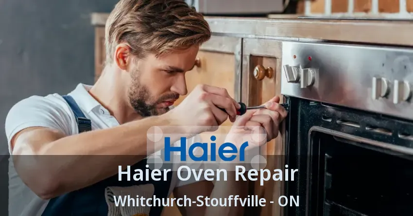 Haier Oven Repair Whitchurch-Stouffville - ON