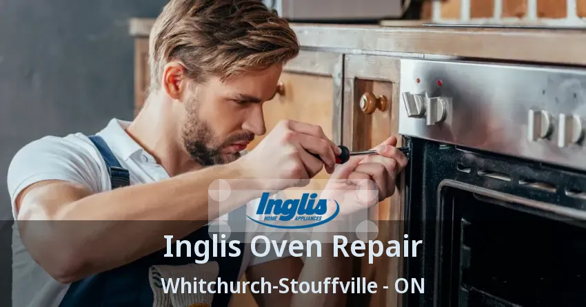 Inglis Oven Repair Whitchurch-Stouffville - ON