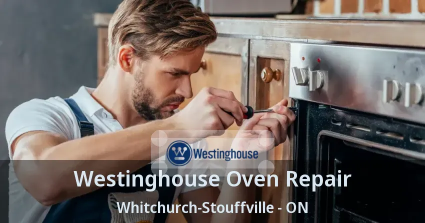 Westinghouse Oven Repair Whitchurch-Stouffville - ON