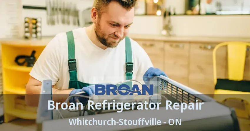 Broan Refrigerator Repair Whitchurch-Stouffville - ON
