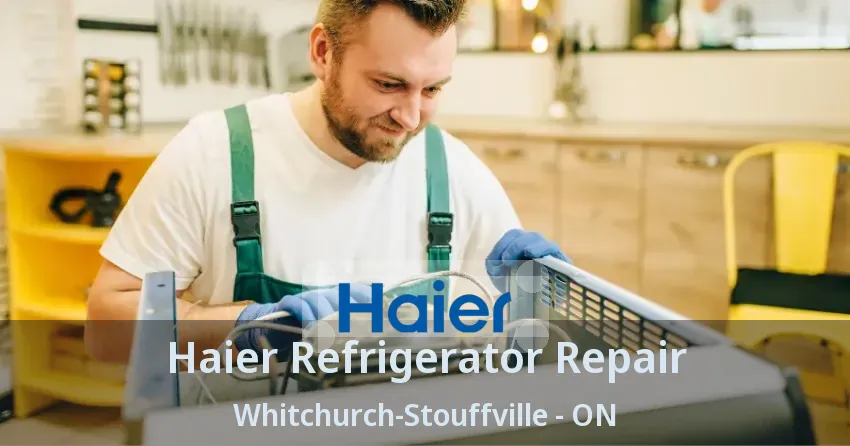 Haier Refrigerator Repair Whitchurch-Stouffville - ON