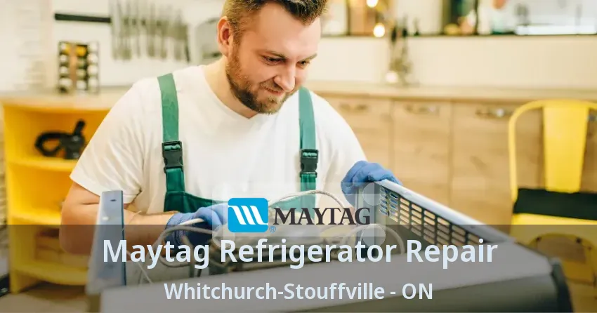 Maytag Refrigerator Repair Whitchurch-Stouffville - ON